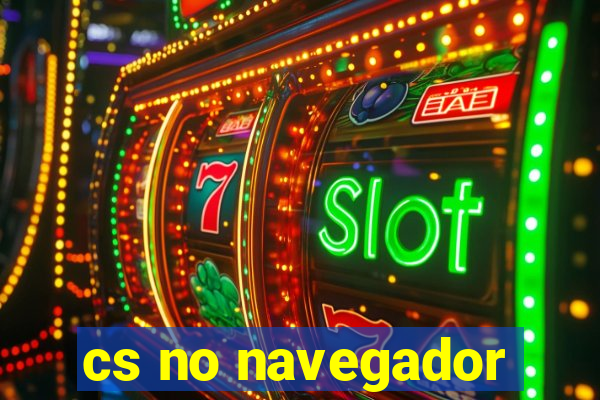 cs no navegador